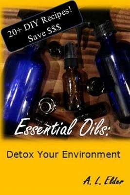 Essential Oils By A L Elder 9780692350911 (Paperback)