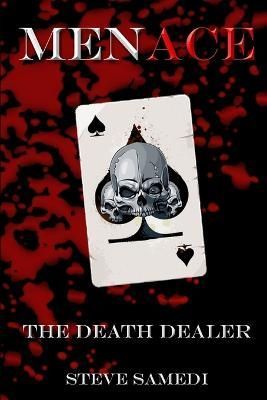 MENACE The Death Dealer By Samedi 9780692352182 (Paperback)