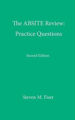 The Absite Review By Steven M Fiser 9780692442470 (Paperback)