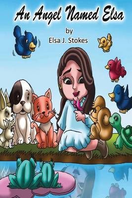 An Angel Named Elsa 9780692460603 (Paperback)