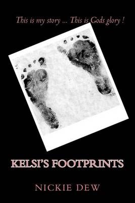 Kelsi's Footprints By Nickie/N Dew/D 9780692481981 (Paperback)
