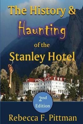 The History and Haunting of the Stanley Hotel, 2nd Edition (Paperback)