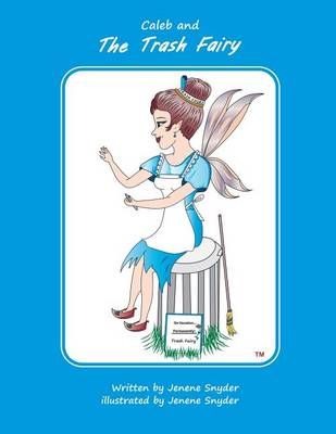 Caleb and The Trash Fairy 9780692492994 (Paperback)
