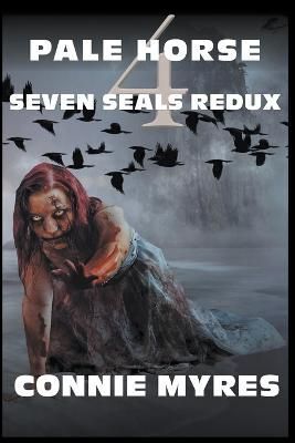 Pale Horse: Seven Seals Redux By Myres, Connie 9780692495421