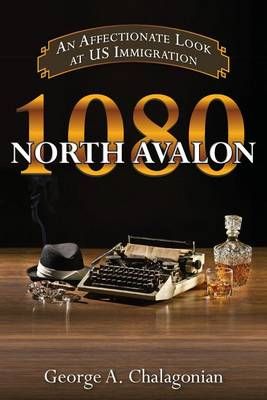 1080 North Avalon By George a Chalagonian 9780692501603 (Paperback)