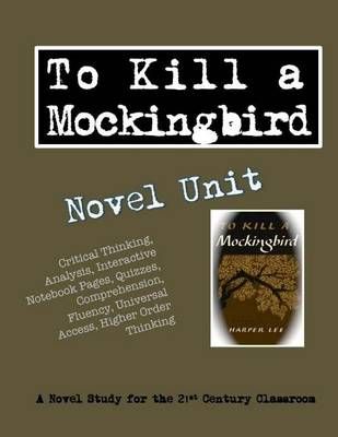 To Kill a Mockingbird Novel Unit By Elizabeth Chapin-Pinotti
