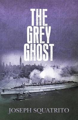 The Grey Ghost By Joseph Squatrito 9780692504772 (Paperback)