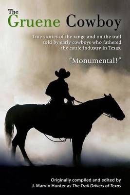 The Gruene Cowboy By J Marvin Hunter 9780692509647 (Paperback)