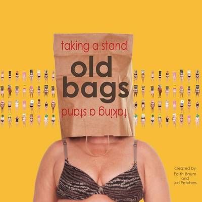 Old Bags Taking a Stand By Lori Petchers, Faith Baum 9780692510629