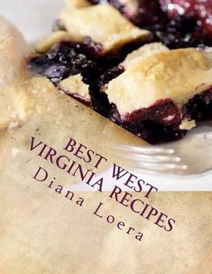 Best West Virginia Recipes By Diana Loera 9780692512555 (Paperback)