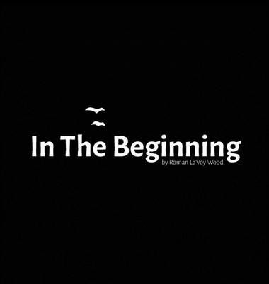 In The Beginning By Robbie Grayson 9780692513170 (Hardback)