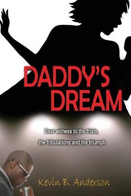 Daddy's Dream By Kevin (Manchester Business School, UK) Anderson