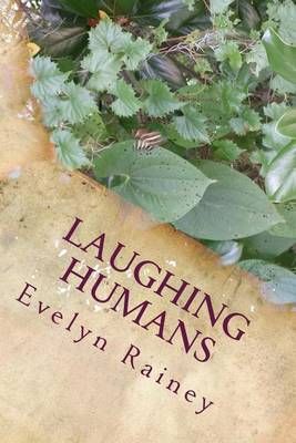 Laughing Humans By Evelyn Rainey (author), Evelyn Rainey (illustrator)