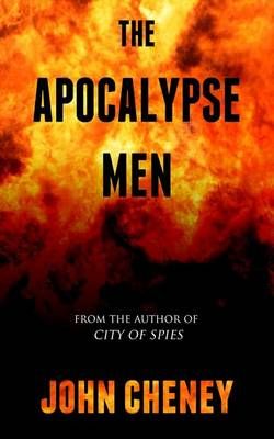The Apocalypse Men By John Cheney 9780692518984 (Paperback)