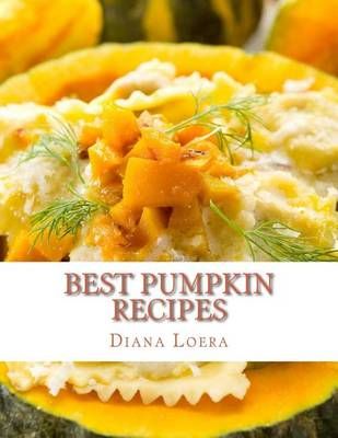 Best Pumpkin Recipes By Diana Loera 9780692520925 (Paperback)