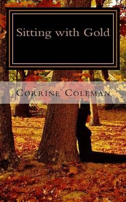 Sitting With Gold By Corrine Coleman 9780692521755 (Paperback)