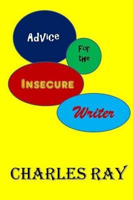 Advice for the Insecure Writer 9780692526866 (Paperback)