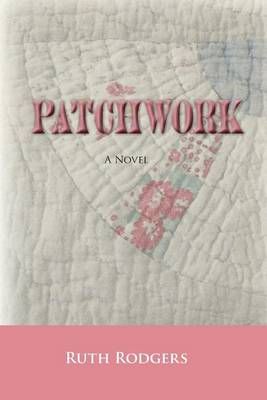 Patchwork By Ruth Rodgers 9780692543757 (Paperback)