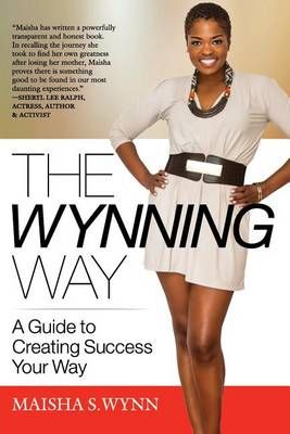 The Wynning Way By Maisha S Wynn 9780692545737 (Paperback)