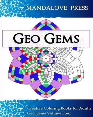 Geo Gems Four By Creative Coloring Books for Adults 9780692548943