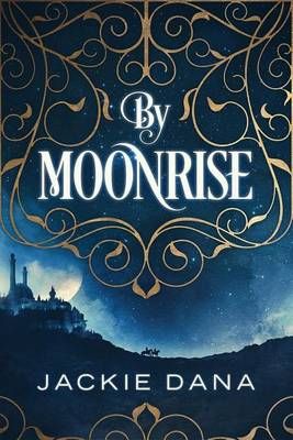 By Moonrise By Jackie Dana 9780692557907 (Paperback)