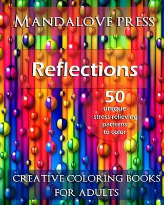 Reflections By Creative Coloring Books for Adults 9780692559543