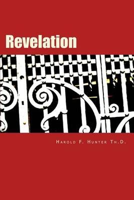 Revelation By Harold F Hunter Th D 9780692566039 (Paperback)