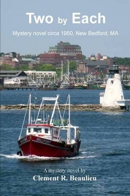 Two by Each By Clement R Beaulieu 9780692567005 (Paperback)