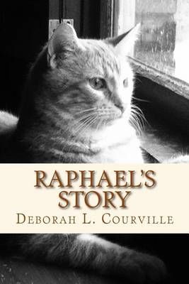 Raphael's Story By Deborah L Courville 9780692581001 (Paperback)