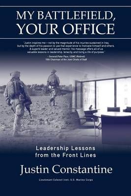 My Battlefield, Your Office By Justin Constantine 9780692582039