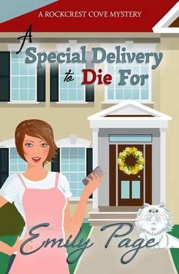 A Special Delivery To Die For By Emily Page 9780692587232 (Paperback)