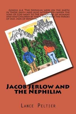 Jacob Jerlow and the Nephilim By Lance Peltier 9780692587812
