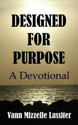 Designed for Purpose By Dr Vann Mizzelle Lassiter 9780692598924