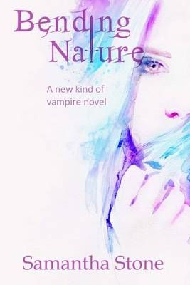 Bending Nature By Samantha Stone (author), Jennifer Durfey (editor)