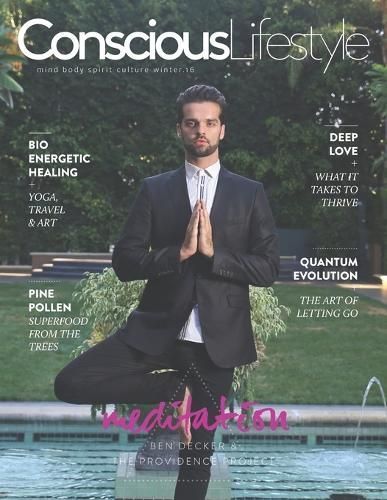 Conscious Lifestyle Magazine - Winter 2016 Issue By Justin Faerman