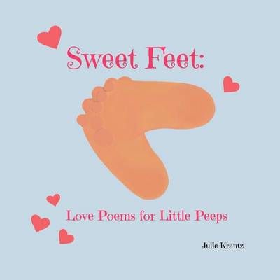 Sweet Feet By Julie Krantz 9780692618424 (Paperback)