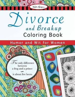 Divorce and Breakup Coloring Book By Kate Harper 9780692621646