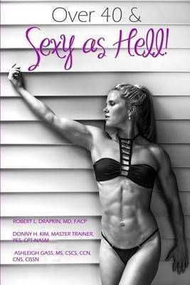 Over 40 & Sexy as Hell! 9780692626726 (Paperback)