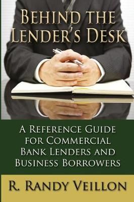 Behind the Lender's Desk By R Randy Veillon 9780692630495 (Paperback)