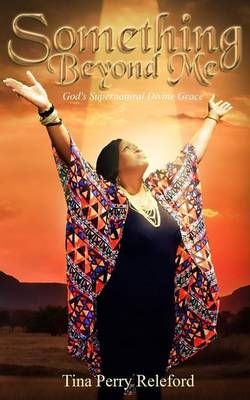 Something Beyond Me By Tina Releford 9780692633625 (Paperback)