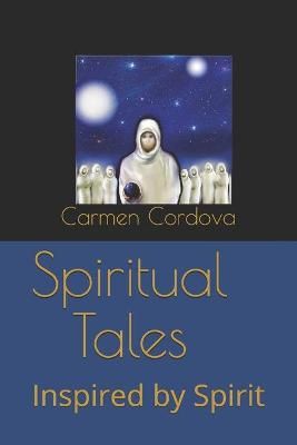 Spiritual Tales By Carmen Cordova 9780692635773 (Paperback)