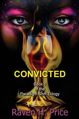 Convicted By Raven H Price 9780692649503 (Paperback)