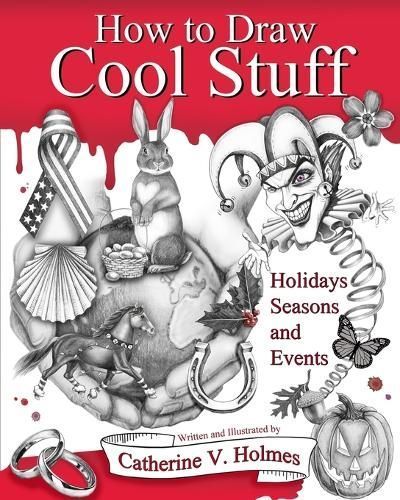 How to Draw Cool Stuff By Catherine V Holmes 9780692661987 (Paperback)