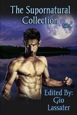 The Supornatural Collection, Volume One 9780692666203 (Paperback)