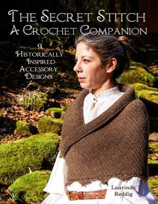 The Secret Stitch A Crochet Companion By Laurinda Reddig 9780692678015