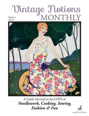 Vintage Notions Monthly - Issue 5 By Amy Barickman 9780692687550