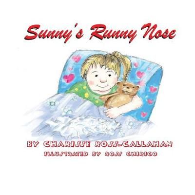 Sunny's Runny Nose By Charisse Ross-Callahan 9780692697351 (Paperback)