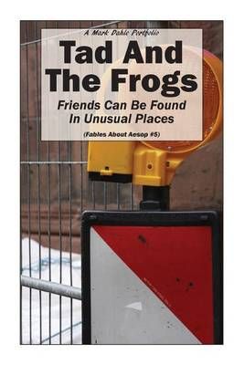 Tad And The Frogs By Mark Dahle 9780692700976 (Paperback)