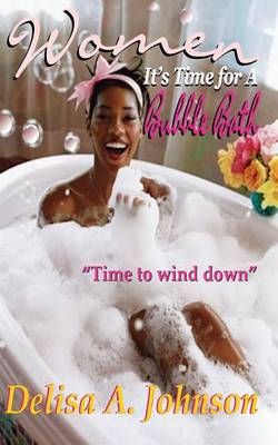 Women It's Time to Take A Bubble Bath 9780692708712 (Paperback)