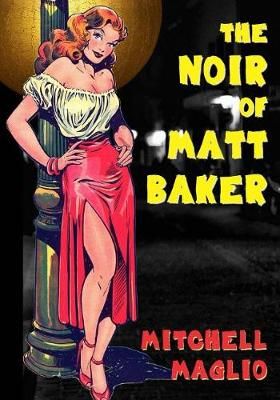 The Noir of Matt Baker 9780692709511 (Paperback)